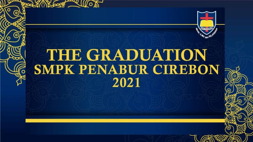 GRADUATION SMPK PENABUR CIREBON 2021